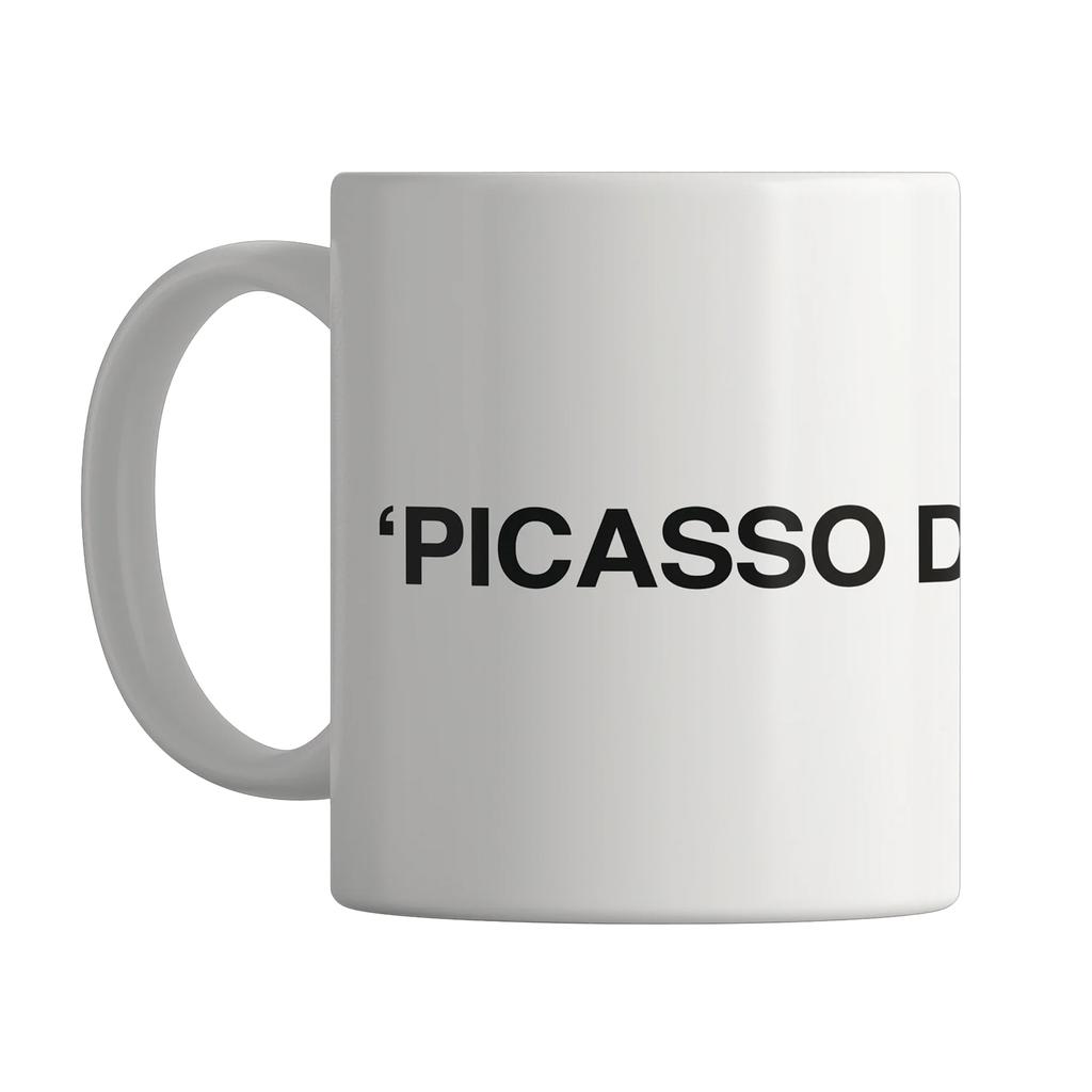 Apoh Picasso Did It First Slogan Mug
