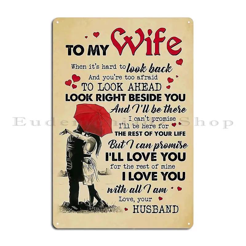 To My Wife Love Husband To My Husband In Heaven I Was Supposed To Spend The Rest Of My Life With You Metal Tin Sign Poster