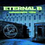 CD ETERNAL B - Catastrophe 1999 OTB001 Out Ta Bomb Rec 1999 Japan Rock Used