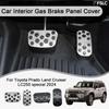Cars Accessories Car Interior Gas Brake Panel Cover For Toyota Prado Land Cruiser LC250 Special 2024 Car Styling Upgrade