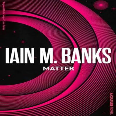 Matter by Iain M. Banks Paperback Book 9780356521701