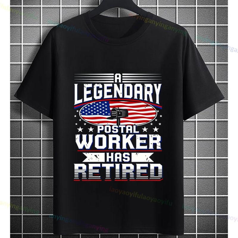 Funny Legendary Postal Worker Has Retired Graphic Tshirt 100 Cotton Short Sleeve Crew Neck Casual Humor Style Tshirt