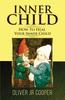 The Inner Child - How To Heal Your Inner Child Book