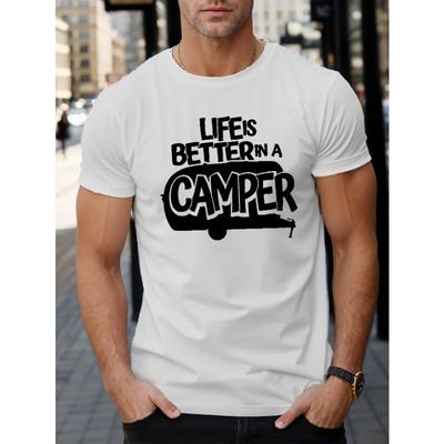 European Sizes LIFE IS BETTER IN A CAMPER Print T Shirt, Tees For Men, Casual Short Sleeve T-shirt For Summer