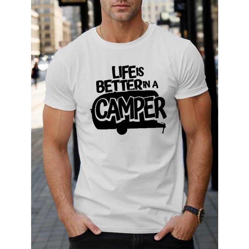 

European sizes LIFE IS BETTER IN A CAMPER Print T Shirt, Tees For Men, Casual Short Sleeve T-shirt For Summer 4XL білий