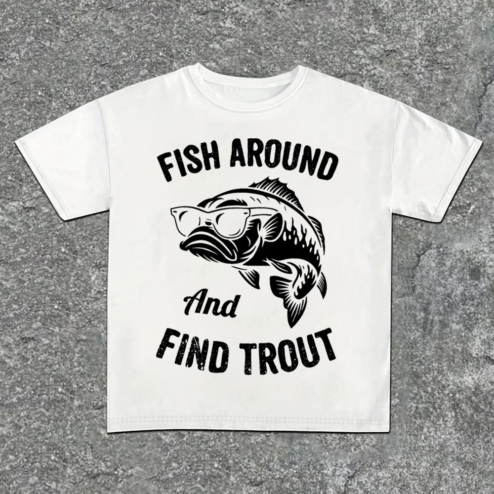 Vintage Fishing T Shirt Men Funny Fish Around And Find Trout Graphic Tee 100% Cotton Short Sleeve Fisherman Gift Tops S