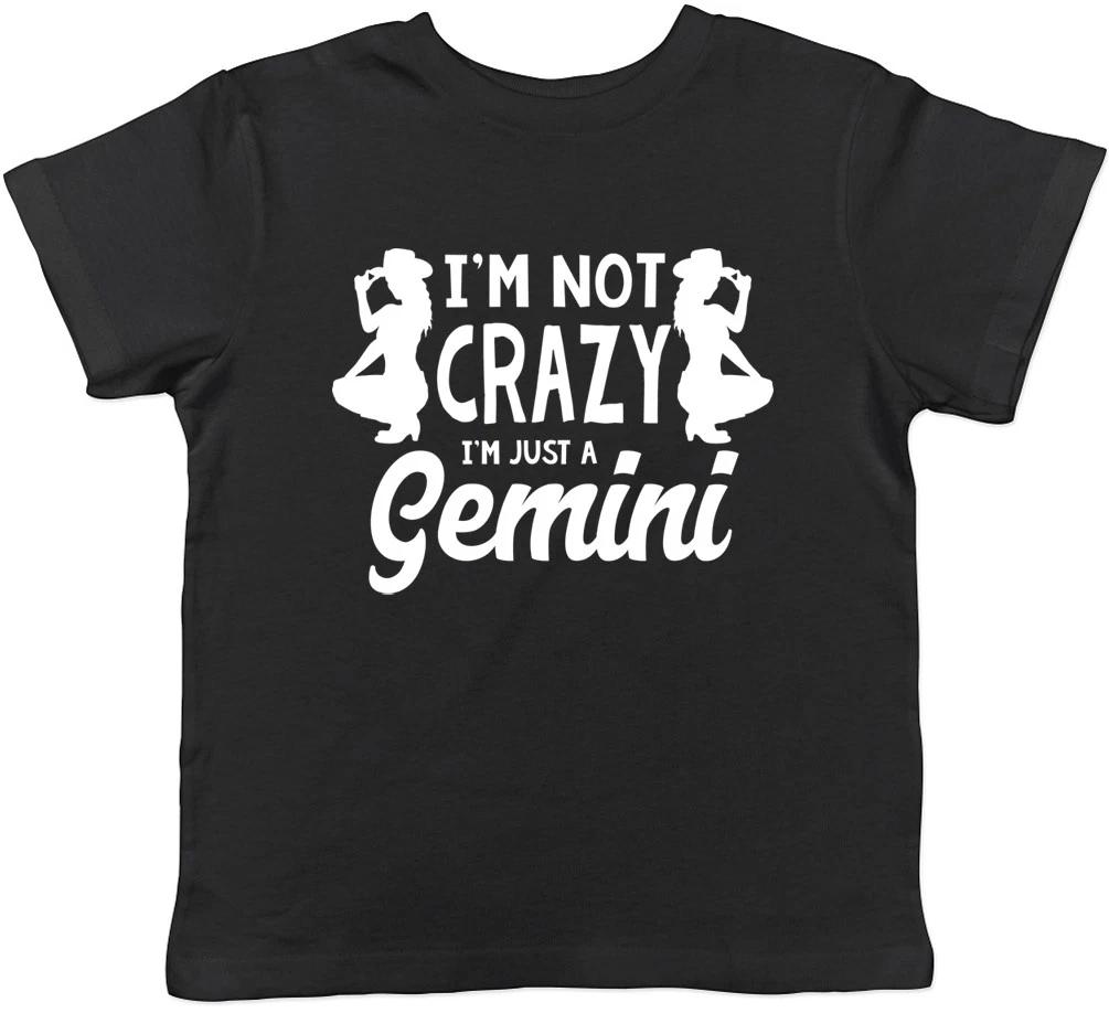 

I m Not Crazy I m Just a Gemini Boys Girls Kids Childrens T-Shirt 120
