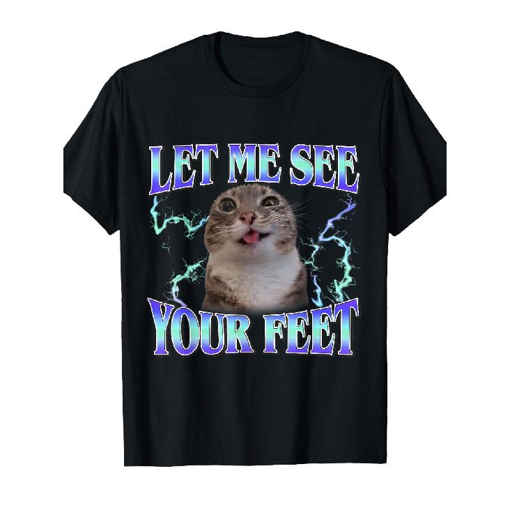 Funny Your Feet Offensive Cat Meme Bootleg Men Women T-Shirt