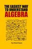 The The Easiest Way To Understand Algebra : Algebra Equations with Answers and Solutions Book