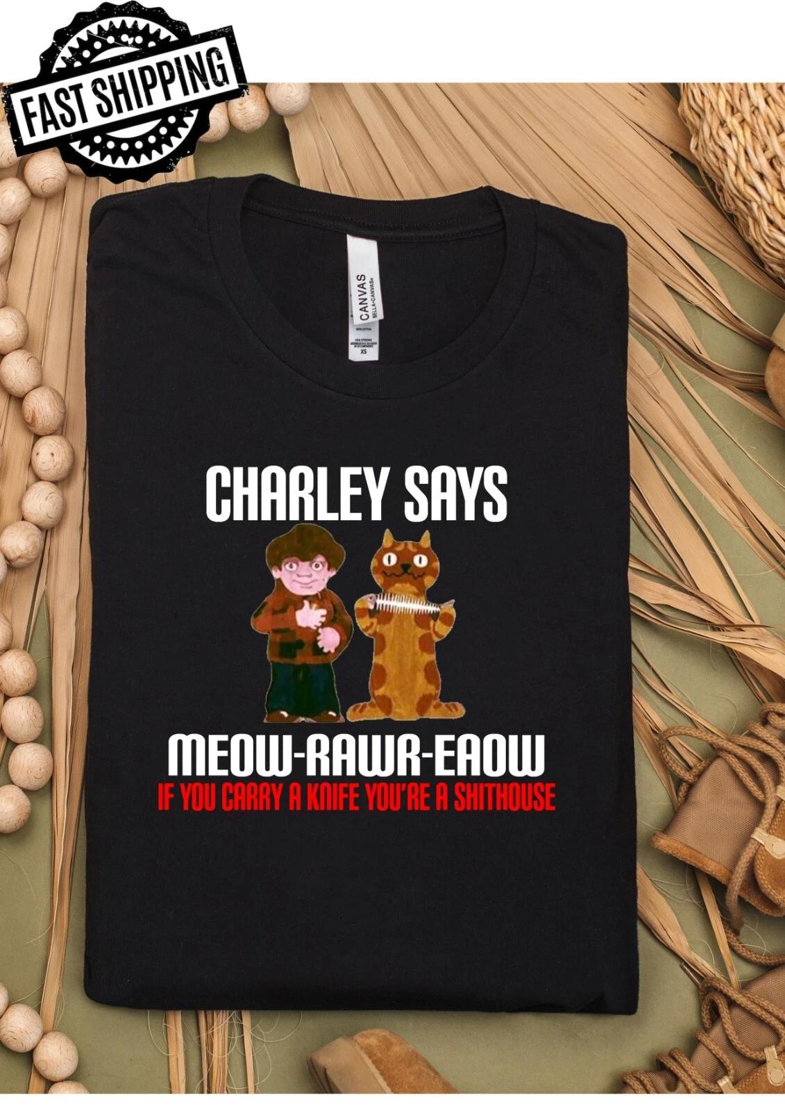 Charlie says If You Carry A Knife You A Sh*thouse 70s Nostalgia T-Shirts 4XL