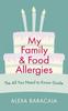 The My Family and Food Allergies - The All You Need To Know Guide : By 2022 Free From Hero Award Winner Alexa Baracaia Book
