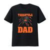 Tarantula Dad T Shirt For Lovers Spider Arachnid Arachnophile Web Fathers Day Owner Vintage Top For Everyday Wear Soft