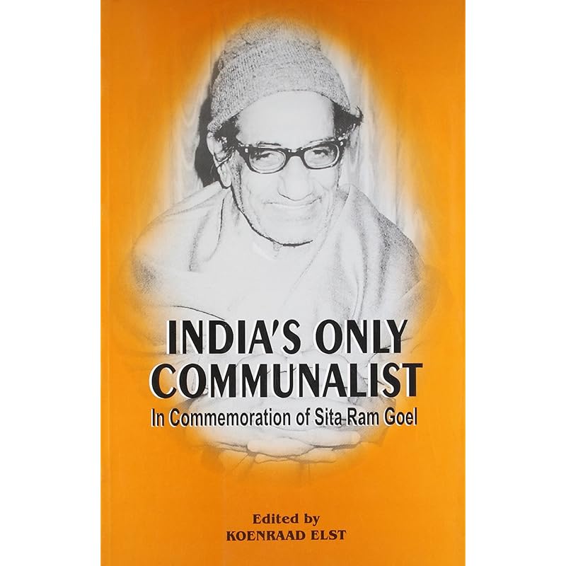 India's only Communalist: In Commemoration of Sita Ram Goel