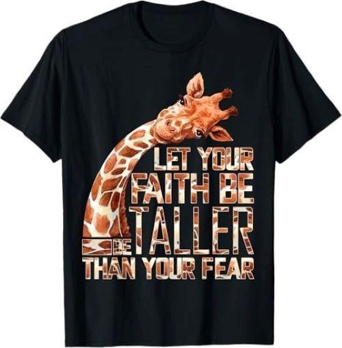 Let Your Faith Be Taller Than Your Fear Giraffe Short Sleeve All Size Shirt