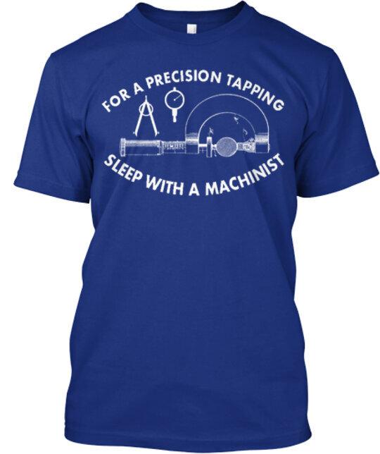 

Sleep With A Machinist T-Shirt Made in the USA Size S to 5XL XL