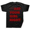 Treat Your Girl Right Letter Print Tops Women Girl 90s Cute Fashion T-Shirt Summer Casual Short Sleeve Graphic Men Clothing