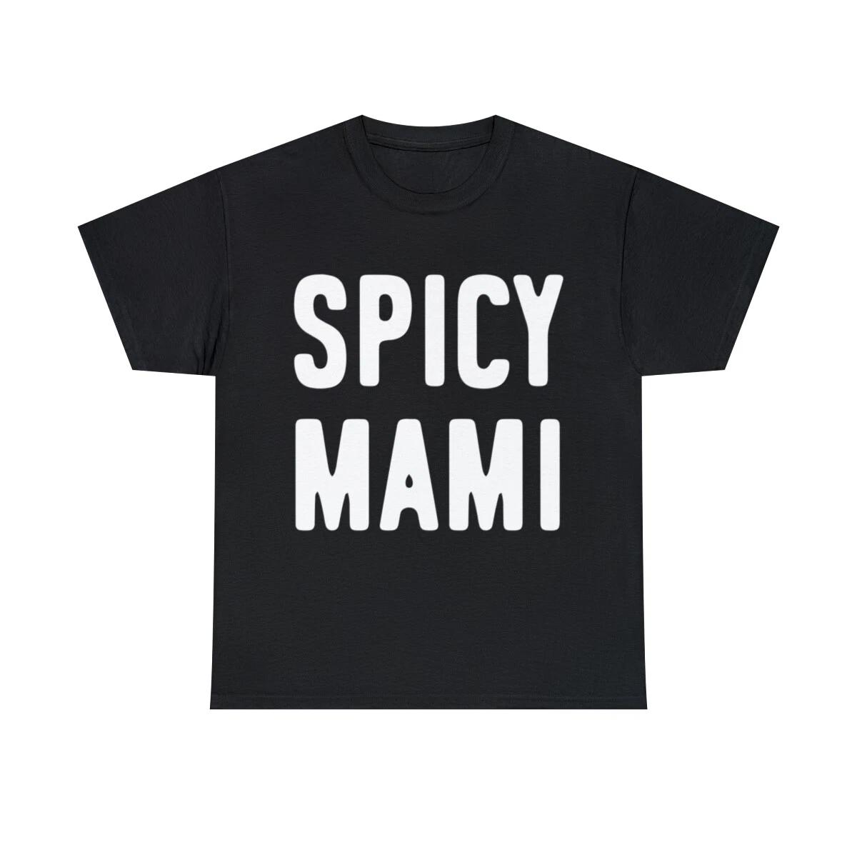 Spicy Mami Mother s Day Graphic Tee Shirt, S-5XL M
