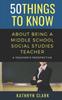 The 50 Things To Know About Being A Middle School Social Studies Teacher : A Teacher's Perspective Book