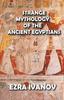 The Strange Mythology of the Ancient Egyptians Book