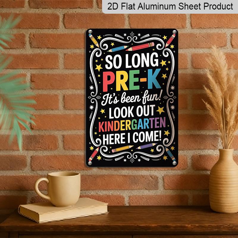 2D Flat, 1pc "So Long Pre-K Look Out Kindergarten" Aluminium Sign - 8"x12" Colorful Pre-K Graduation Decor, Pencil & Star Wall Art, Perfect for Pre-K