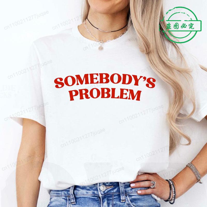 Y2k Harajuku Styles Aesthetic Somebody's Problem Printed T-shirt for Women Girl Summer Vintage Short Sleeve Graphic Women's Tops