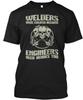 Welder - Welders Were Created Because T Shirt Made In the USA Size S To 5XL