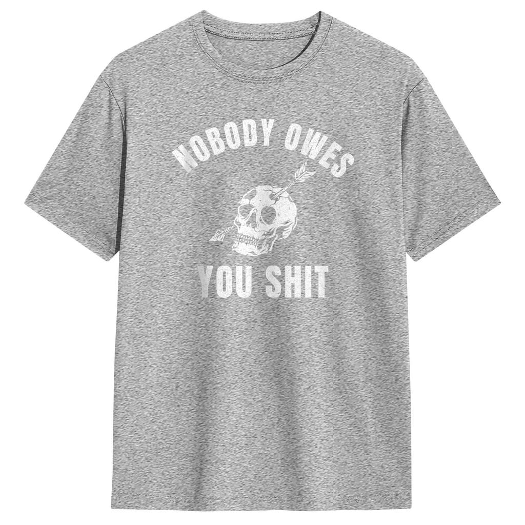 Casual T Shirt Summer Nobody Owes You Sht Hipster T Shirts Cotton Tshirt for Unisex YK Casual Loose Short Sleeve Tees