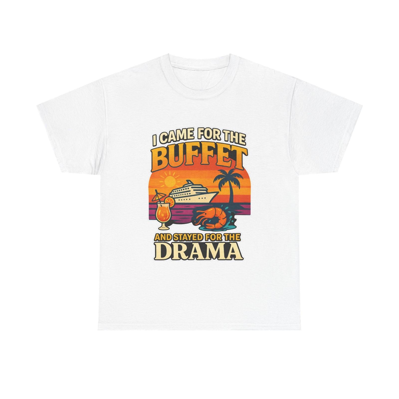I Came For The Buffet T-Shirt Funny Cruise Vacation Food Drama Ship Tee XL
