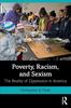 The Poverty, Racism, and Sexism : The Reality of Oppression In America Book