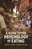 The A Guide To the Psychology of Eating Book