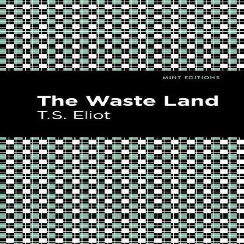 The Waste Land by T. S. Eliot Paperback Book 9781513279671