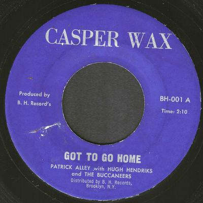 7inch Record PATRICK ALLEY HUGH HENDRIKS  THE   Got To Go Home BH001 Casper Wax US Reggae Ska  Dub Used