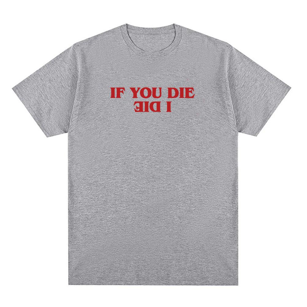 WSQK The Squawk 94.5 FM Print T-shirt If You Die I Die Upside Down Tshirts Unisex Streetwear Casual Loose Men Women T Shirt Tops