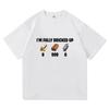 Im Fully Bricked Up Meme Funny Tshirts Unisex Clothing Fashion Hip Hop Short Sleeves T Shirts Cotton Casual Tshirt Streetwear