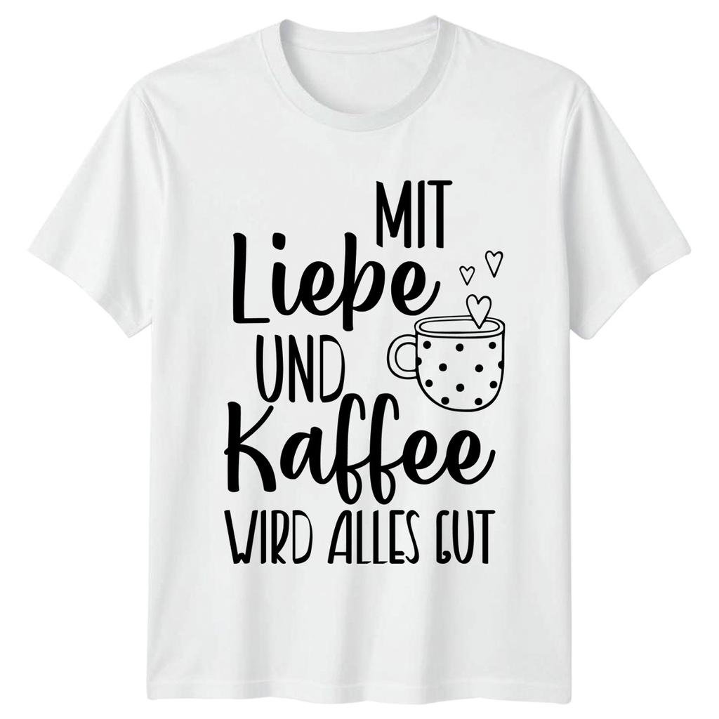 Mit Liebe Und Kaffee Wird TShirt Coffee Lovers GerUnisex Saying Birthday
