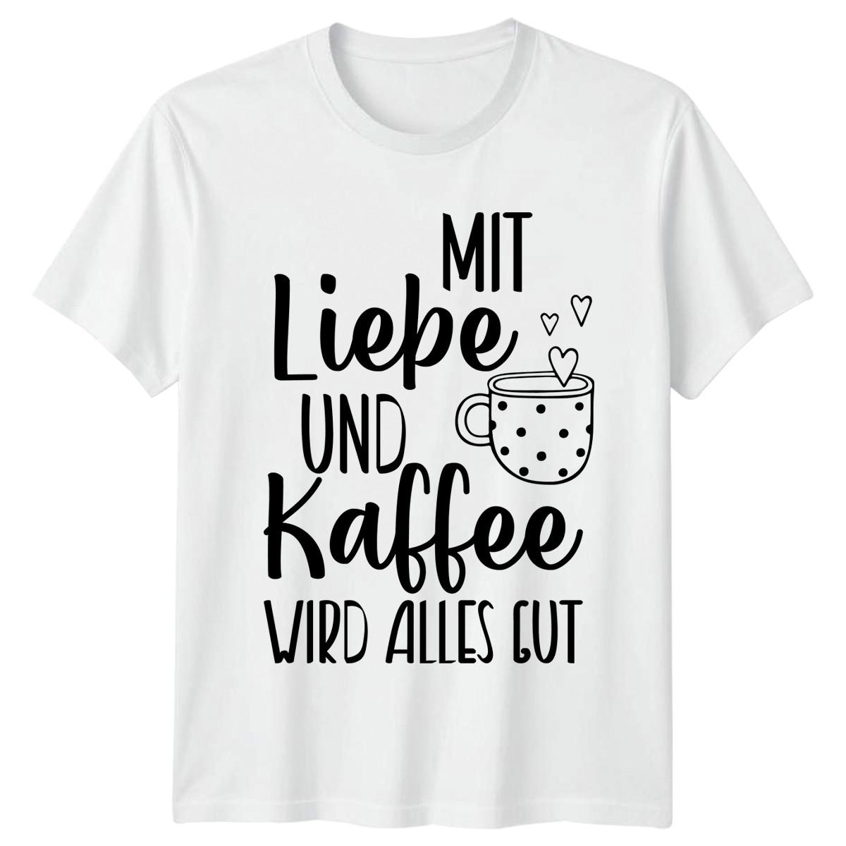 Mit Liebe Und Kaffee Wird T-Shirt Coffee Lovers German Saying Birthday XXXXL