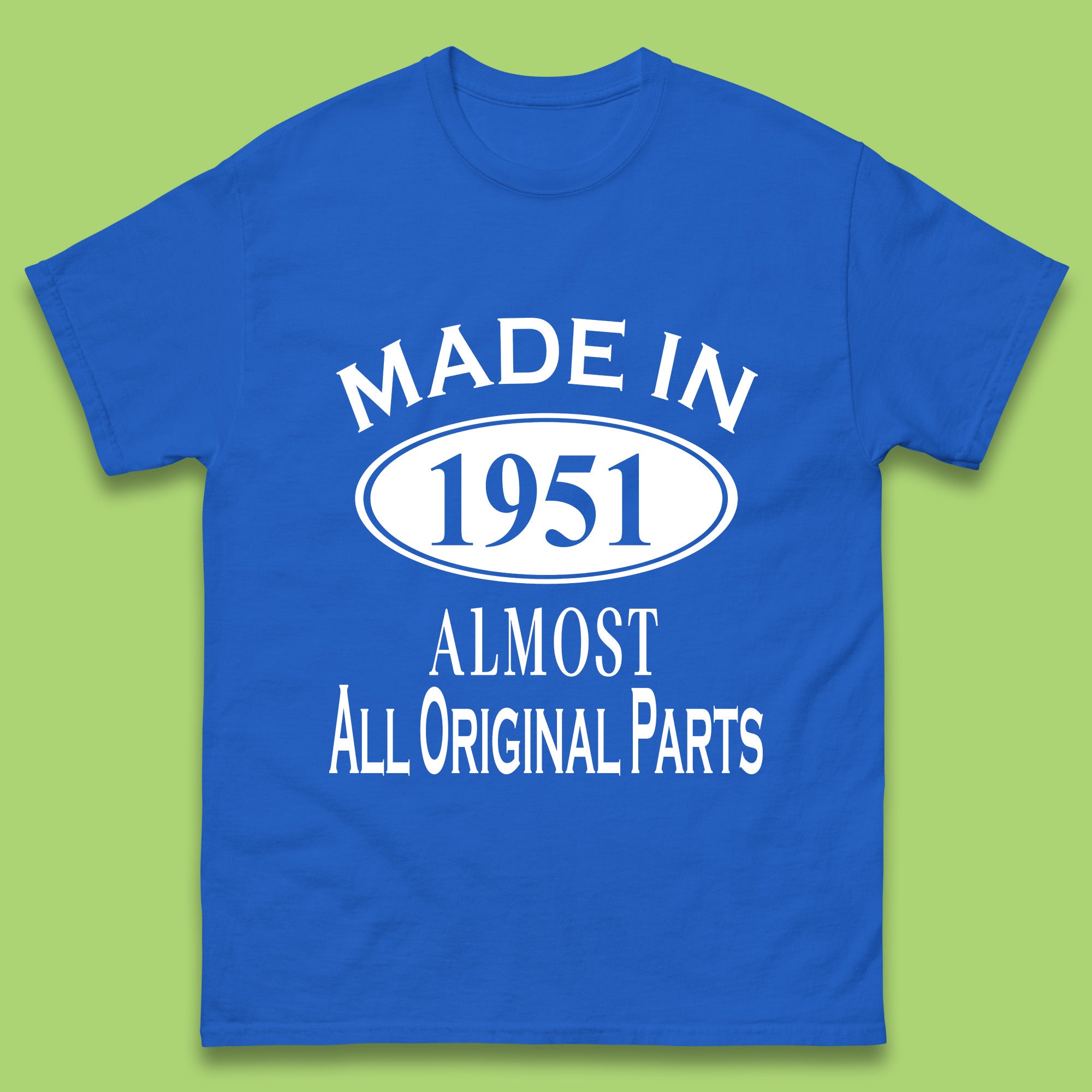 

Made In 1951 Almost All Original Parts Vintage Retro 72nd Birthday Funny 72 Years Old Birthday Gift Mens Tee Top L