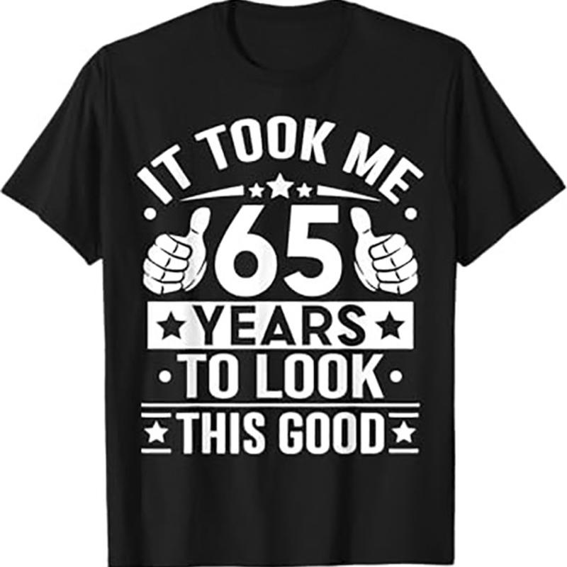 

65 Years Old and Looking Great Birthday Joke Shirt 5XL різнокольоровий
