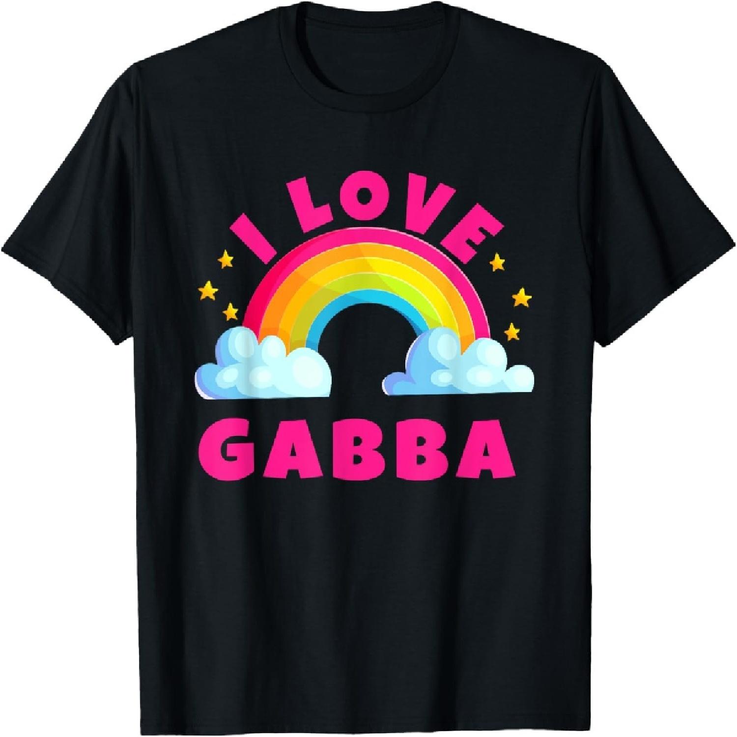 I Love Gabba Shirts _ Sarcastic Rainbow Funny Gabba Music T-Shirt S