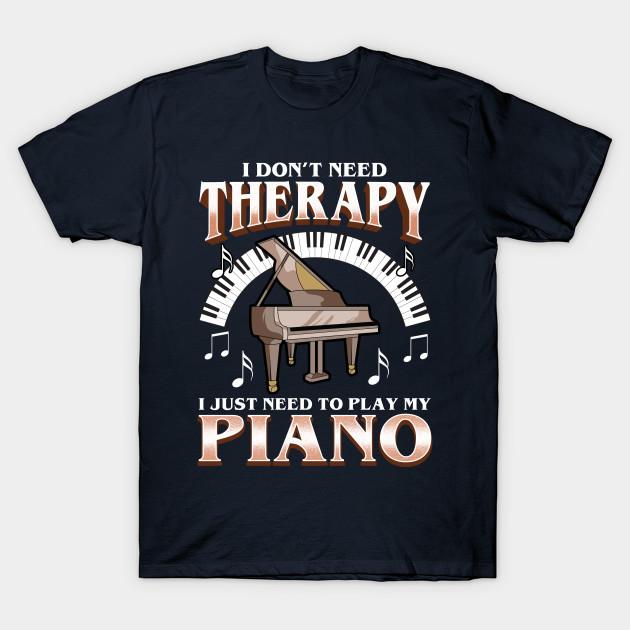 

Men Black Print T-shirt I Don T Need Therapy I Just Need To Play Piano No-Cut Transfer Paper Print Cotton Tshirt L Темно-синій