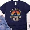 Sailing Retirement T-and Kids Tshirt, Funny Sailing and Kids Tshirt, Yes I Have A Retirement Plan, Sailing Gift, Boat Lover Gifts