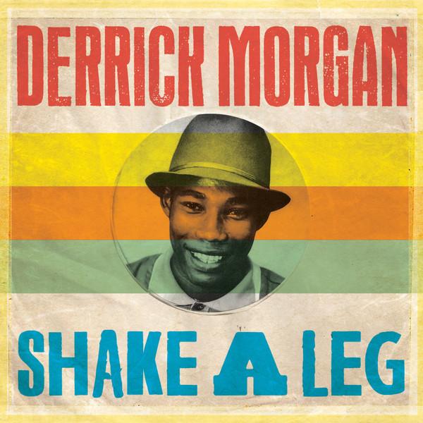 

CD DERRICK MORGAN - Shake a Leg SUNRCD015 Sunrise Records 2014 UK Reggae, Ska & Dub Used
