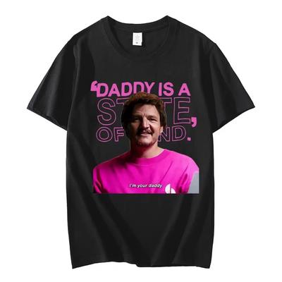 Camiseta de Actor Pedro Pascal Daddy Is A State of Mind Camisetas Gráficas para Hombre y Mujer Algodón Puro Tallas Grandes Camisetas Masculinas Streetwear