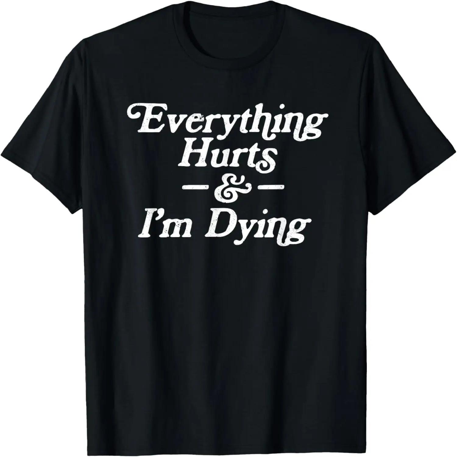 Everything Hurts & I m Dying Vintage 80s Sarcasm T-Shirt XXXXXL разноцветный