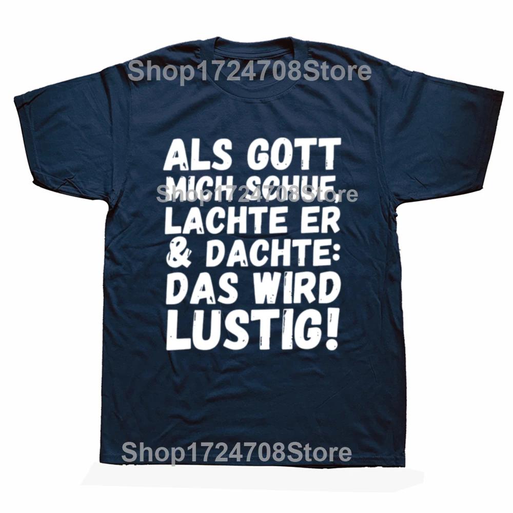 As God Created Me He Scolded Thought That Will Be Funny T Shirt German Texts Y2k Tops 100 Cotton Soft Unisex Tshirts EU Size