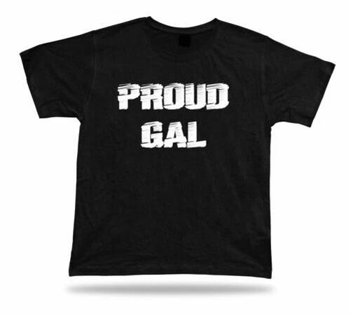 Proud Gal Awesome best Ever T shirt super Gift Idea birhday present Tee 3XL