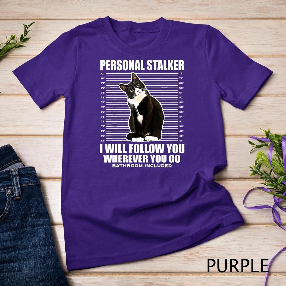 Tuxedo Cat Personal Stalker Funny Cat Kitten Lovers Gift T-Shirt Unisex T-shirt 7 3XL