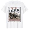 Get In Loser We're Going To Die Fancy RMS Titanic T-Shirt Y2k Titanic Ship Trip Lover Graphic Apparel Vintage Outdoor Clothes