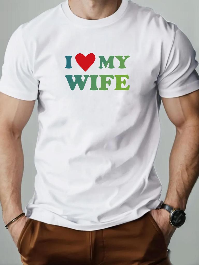 Mens cotton Tshirt I love my wife summer round neck short sleeve graphic breathable fashion casual Tshirt