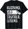 Funny Truck Driver Trucking Men Husband Dad Trucker Legend Gift Unisex T-Shirt